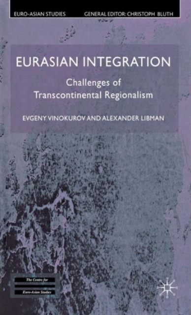 Eurasian Integration : Challenges of Transcontinental Regionalism, Hardback Book