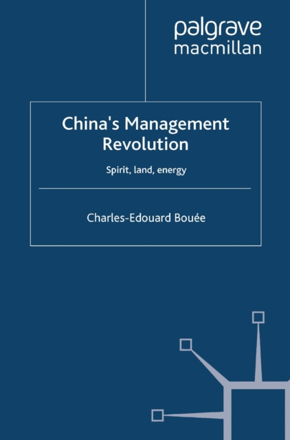 China's Management Revolution : Spirit, land, energy, PDF eBook