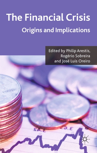 The Financial Crisis : Origins and Implications, PDF eBook