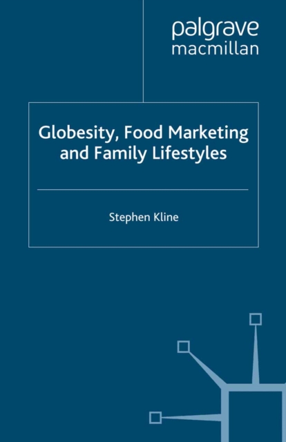 Globesity, Food Marketing and Family Lifestyles, PDF eBook