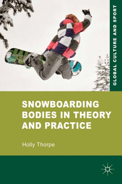 Snowboarding Bodies in Theory and Practice, PDF eBook