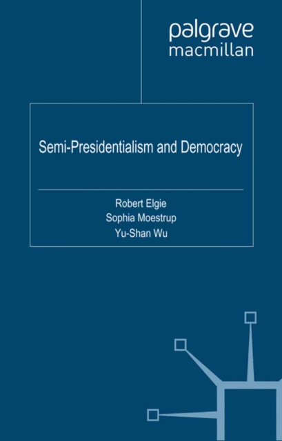 Semi-Presidentialism and Democracy, PDF eBook