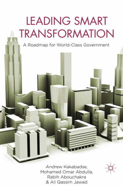 Leading Smart Transformation : A Roadmap for World Class Government, PDF eBook
