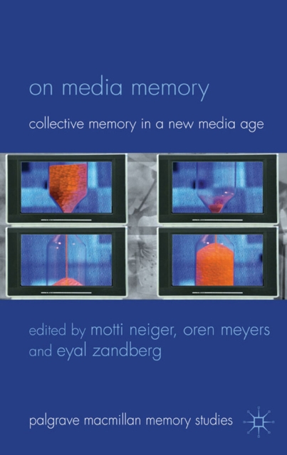 On Media Memory : Collective Memory in a New Media Age, PDF eBook