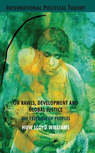 On Rawls, Development and Global Justice : The Freedom of Peoples, PDF eBook