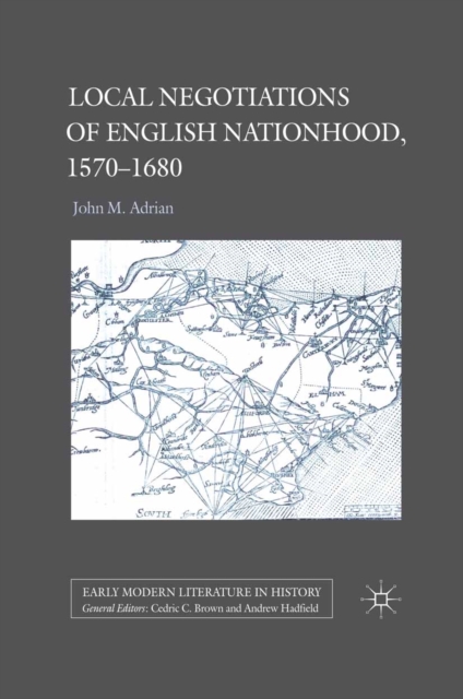 Local Negotiations of English Nationhood, 1570-1680, PDF eBook