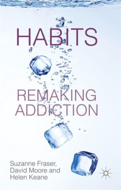 Habits: Remaking Addiction, Hardback Book