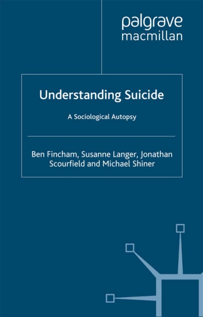 Understanding Suicide : A Sociological Autopsy, PDF eBook