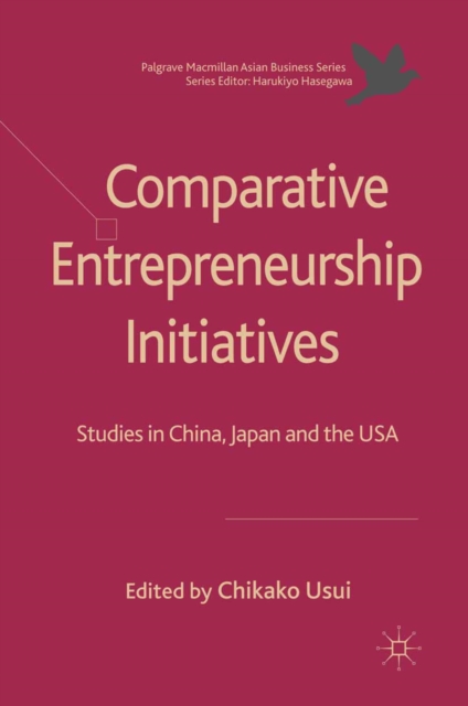 Comparative Entrepreneurship Initiatives : Studies in China, Japan and the USA, PDF eBook
