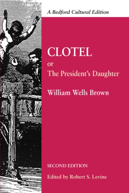 Clotel : Or, the President's Daughter: a Narrative of Slave Life in the United States, Paperback / softback Book