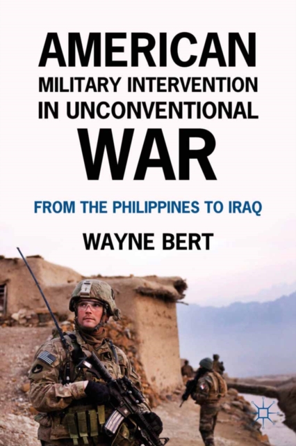 American Military Intervention in Unconventional War : From the Philippines to Iraq, PDF eBook