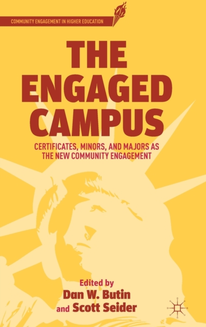 The Engaged Campus : Certificates, Minors, and Majors as the New Community Engagement, Hardback Book