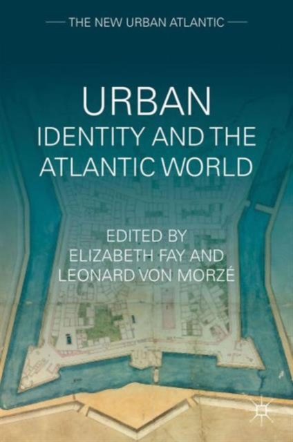 Urban Identity and the Atlantic World, Hardback Book
