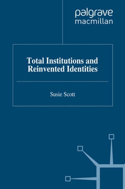 Total Institutions and Reinvented Identities, PDF eBook