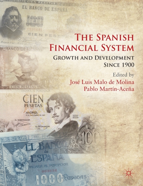 The Spanish Financial System : Growth and Development Since 1900, Hardback Book