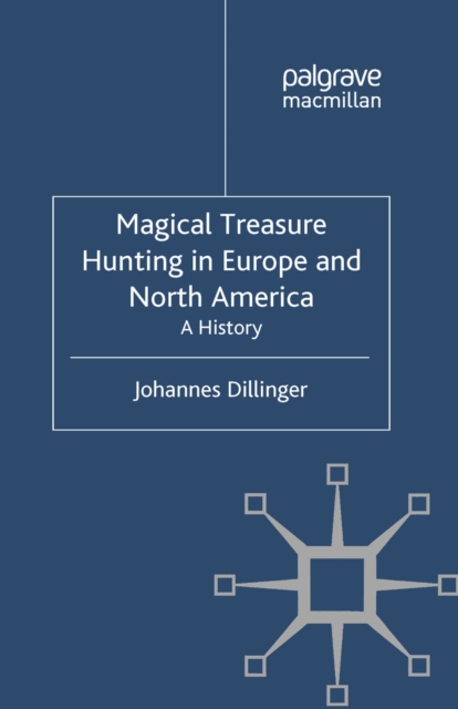Magical Treasure Hunting in Europe and North America : A History, PDF eBook