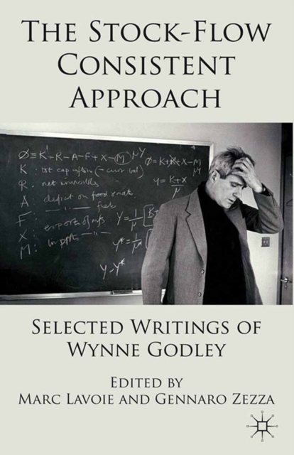 The Stock-Flow Consistent Approach : Selected Writings of Wynne Godley, PDF eBook