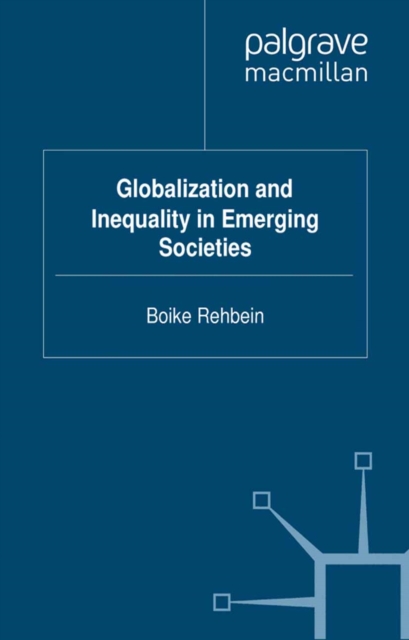 Globalization and Inequality in Emerging Societies, PDF eBook