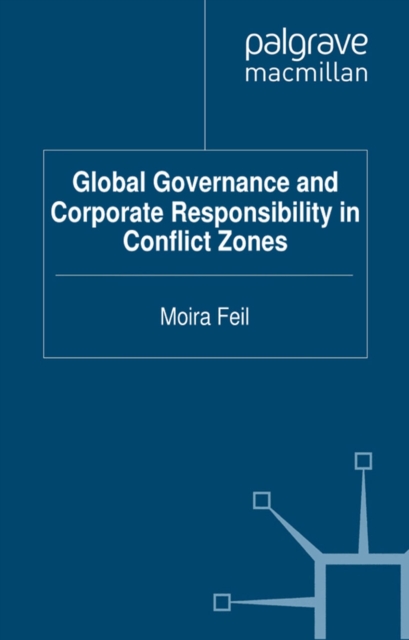 Global Governance and Corporate Responsibility in Conflict Zones, PDF eBook