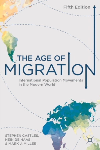 The Age of Migration : International Population Movements in the Modern World, Hardback Book