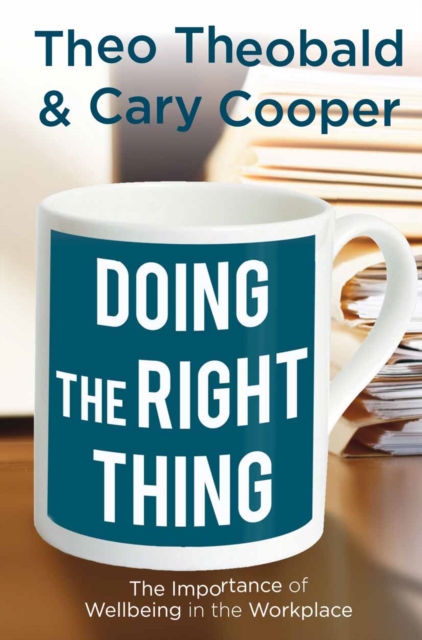 Doing the Right Thing : The Importance of Wellbeing in the Workplace, PDF eBook