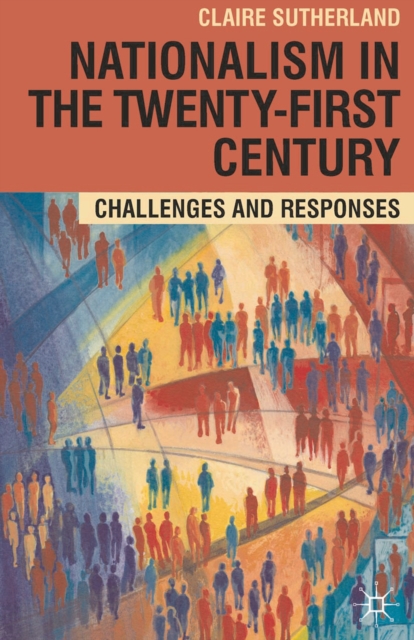 Nationalism in the Twenty-First Century : Challenges and Responses, PDF eBook
