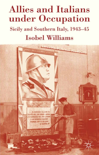 Allies and Italians under Occupation : Sicily and Southern Italy 1943-45, PDF eBook