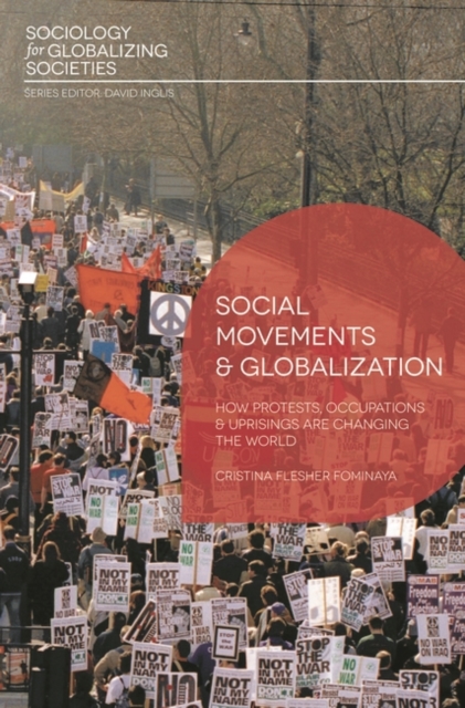 Social Movements and Globalization : How Protests, Occupations and Uprisings are Changing the World, Hardback Book