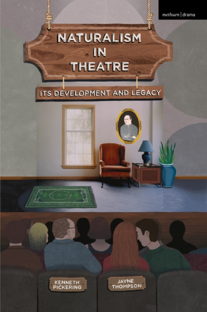Naturalism in Theatre : Its Development and Legacy, Hardback Book