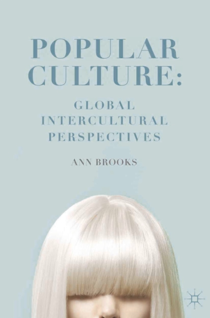 Popular Culture: Global Intercultural Perspectives, Hardback Book