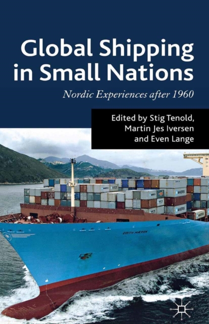 Global Shipping in Small Nations : Nordic Experiences after 1960, PDF eBook