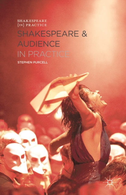 Shakespeare and Audience in Practice, Hardback Book