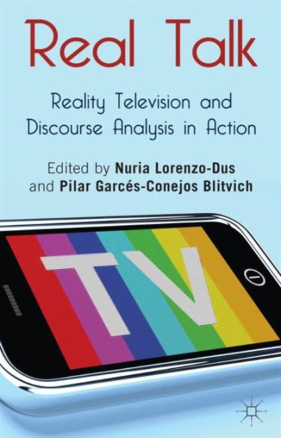 Real Talk: Reality Television and Discourse Analysis in Action, Hardback Book