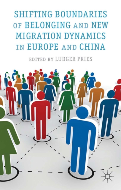 Shifting Boundaries of Belonging and New Migration Dynamics in Europe and China, PDF eBook