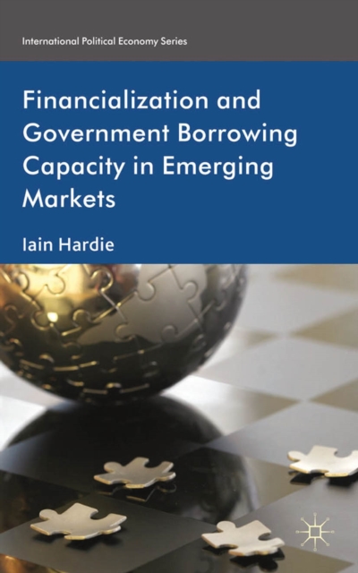 Financialization and Government Borrowing Capacity in Emerging Markets, PDF eBook