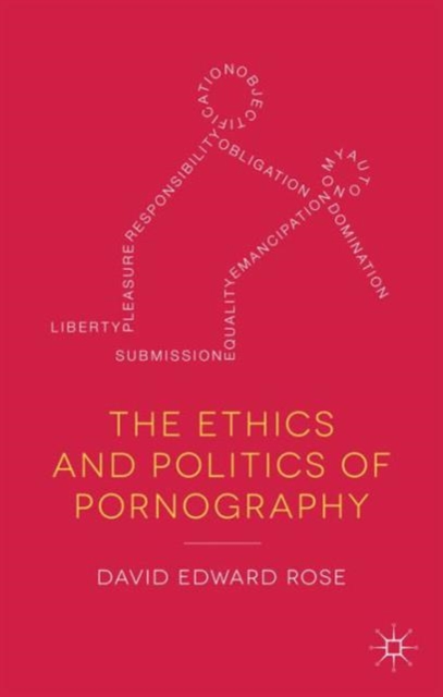The Ethics and Politics of Pornography, Hardback Book