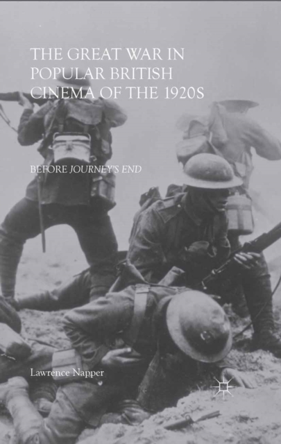 The Great War in Popular British Cinema of the 1920s : Before Journey's End, PDF eBook