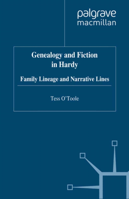 Genealogy and Fiction in Hardy : Family Lineage and Narrative Lines, PDF eBook