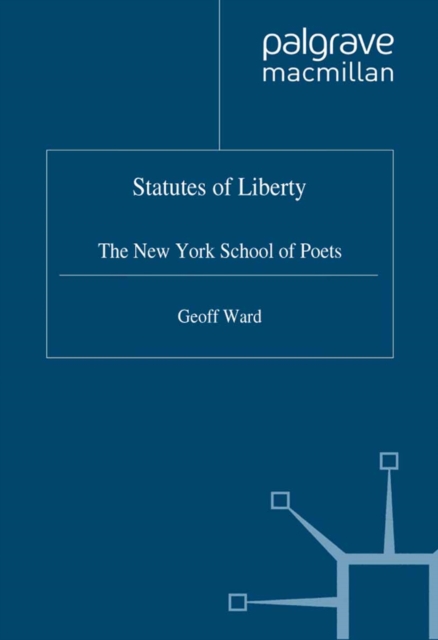 Statutes of Liberty : The New York School of Poets, PDF eBook