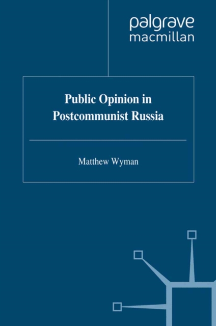 Public Opinion in Postcommunist Russia, PDF eBook