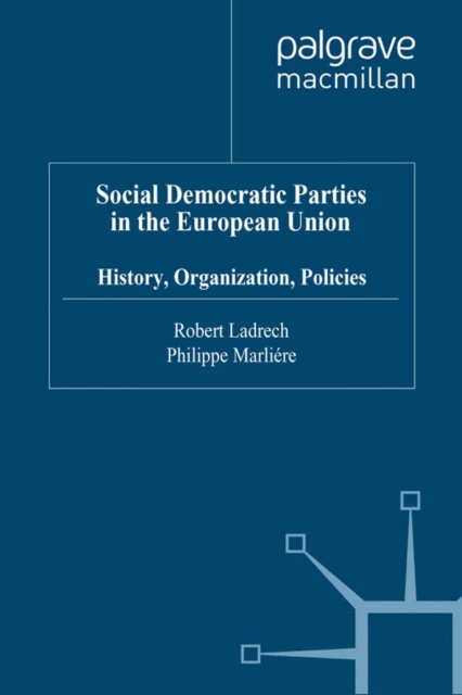 Social Democratic Parties in the European Union : History, Organization, Policies, PDF eBook