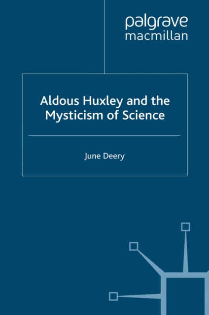 Aldous Huxley and the Mysticism of Science, PDF eBook