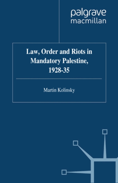 Law, Order and Riots in Mandatory Palestine, 1928-35, PDF eBook