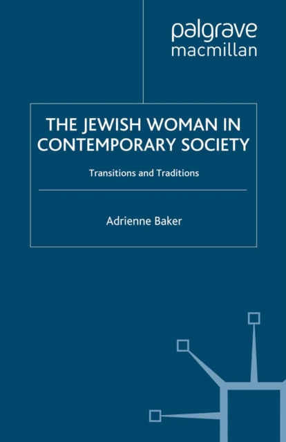 The Jewish Woman in Contemporary Society : Transitions and Traditions, PDF eBook