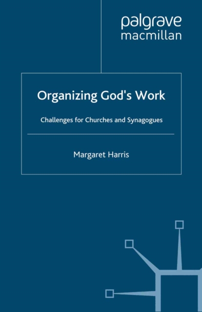 Organizing God's Work : Challenges for Churches and Synagogues, PDF eBook