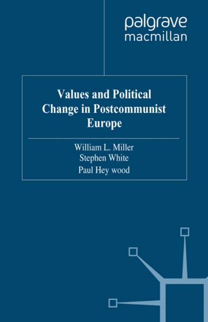 Values and Political Change in Postcommunist Europe, PDF eBook