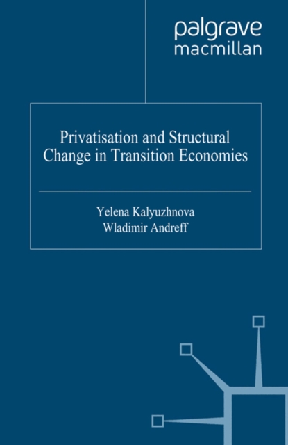 Privatisation and Structural Change in Transition Economies, PDF eBook