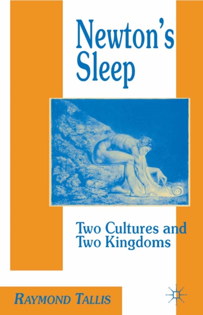 Newton's Sleep : The Two Cultures and the Two Kingdoms, PDF eBook