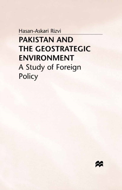 Pakistan and the Geostrategic Environment : A Study of Foreign Policy, PDF eBook