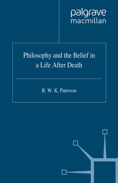 Philosophy and the Belief in a Life after Death, PDF eBook